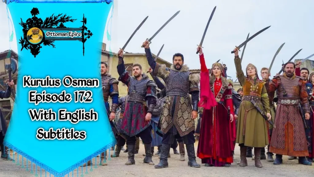 Kurulus Osman Season 6 Episode 172