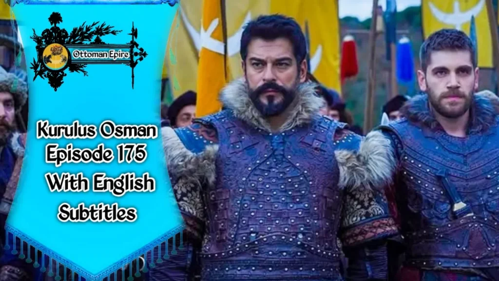Kurulus Osman Season 6 Episode 175