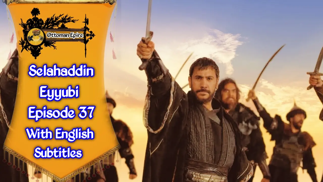 Kudus Fatihi Selahaddin Eyyubi Season 2 Episode 37