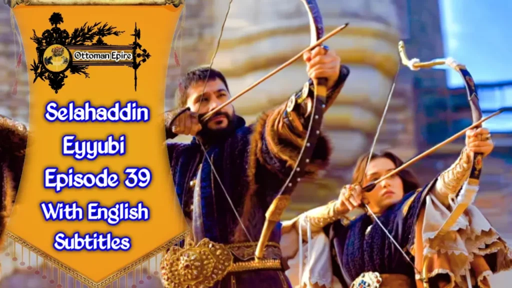 Kudus Fatihi Selahaddin Eyyubi Season 2 Episode 39
