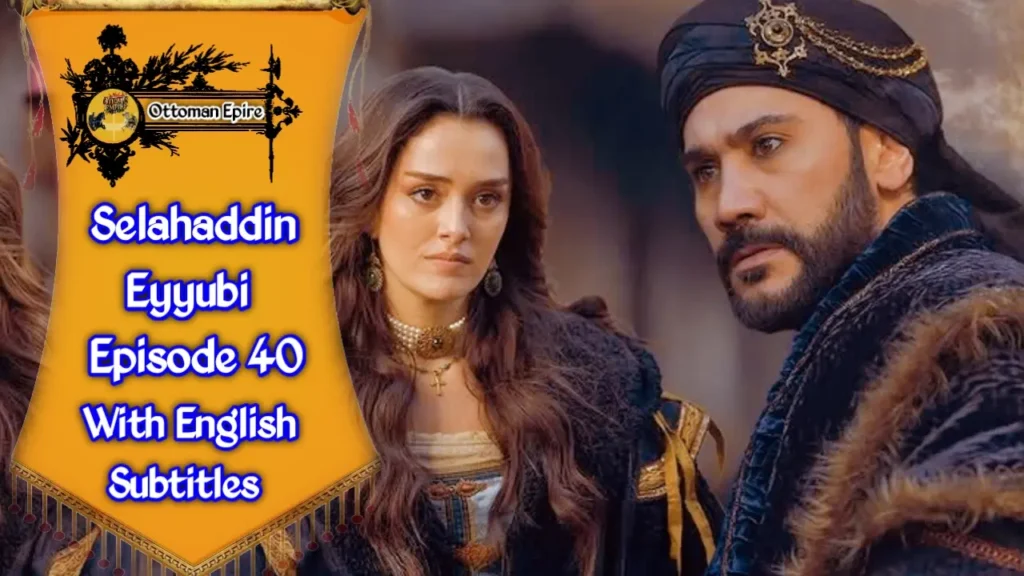 Kudus Fatihi Selahaddin Eyyubi Season 2 Episode 40