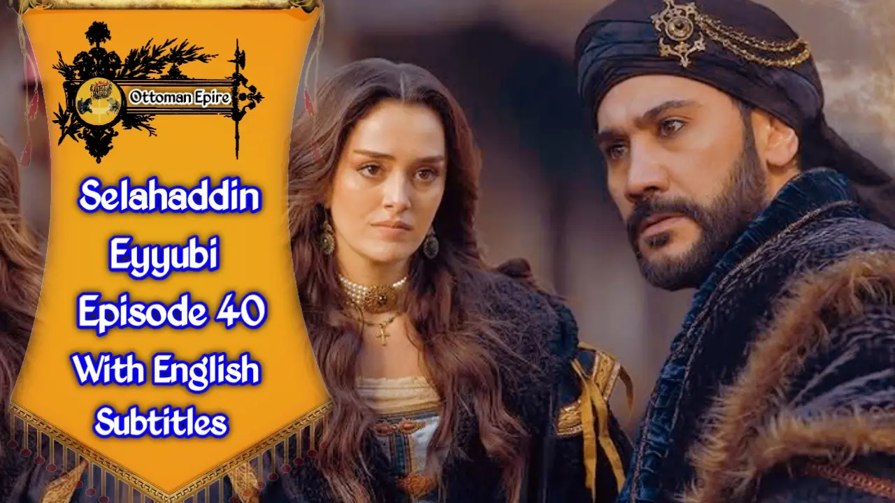 Kudus Fatihi Selahaddin Eyyubi Season 2 Episode 40