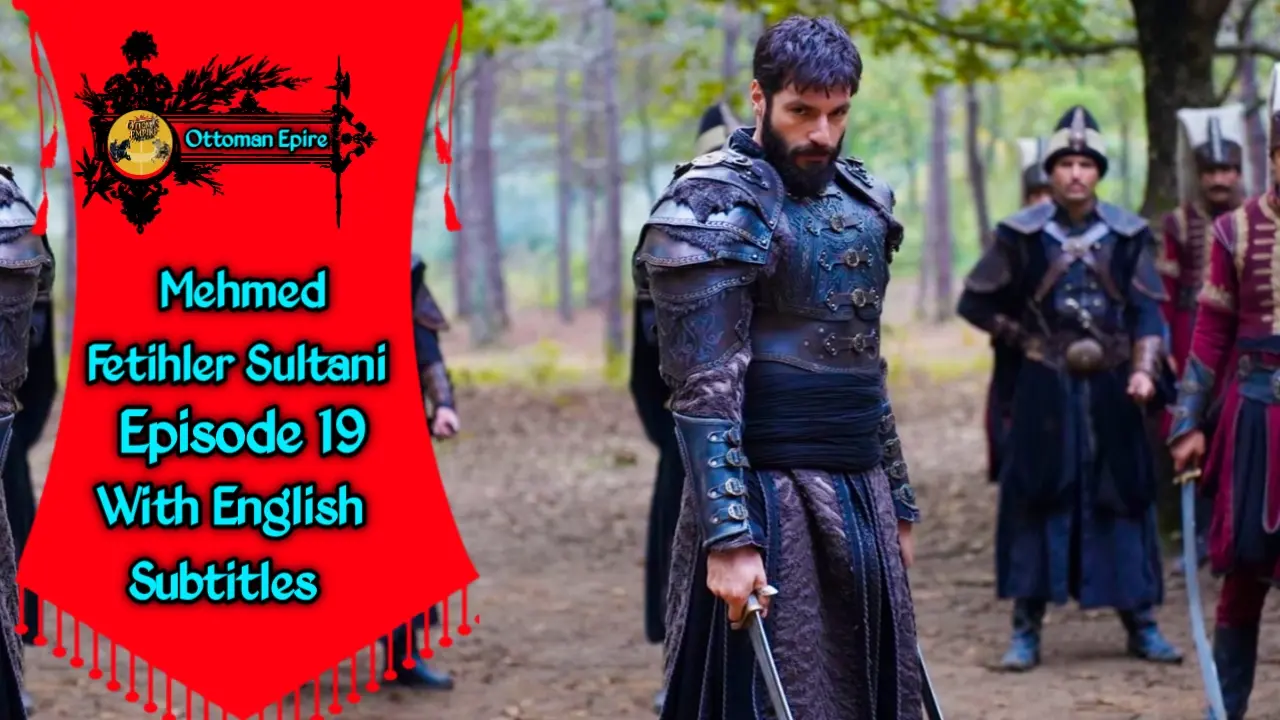 Mehmed Fetihler Sultani Season 2 Episode 19