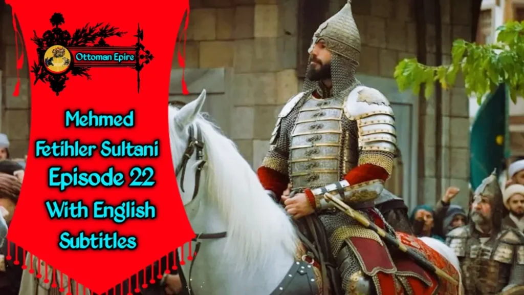Mehmed Fetihler Sultani Season 2 Episode 22