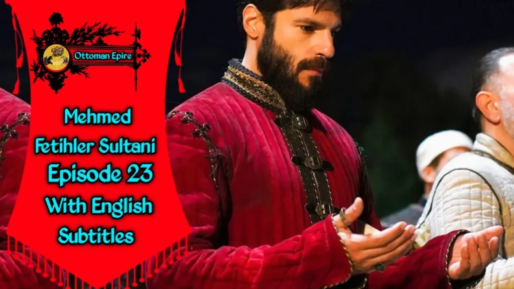 Mehmed Fetihler Sultani Season 2 Episode 23