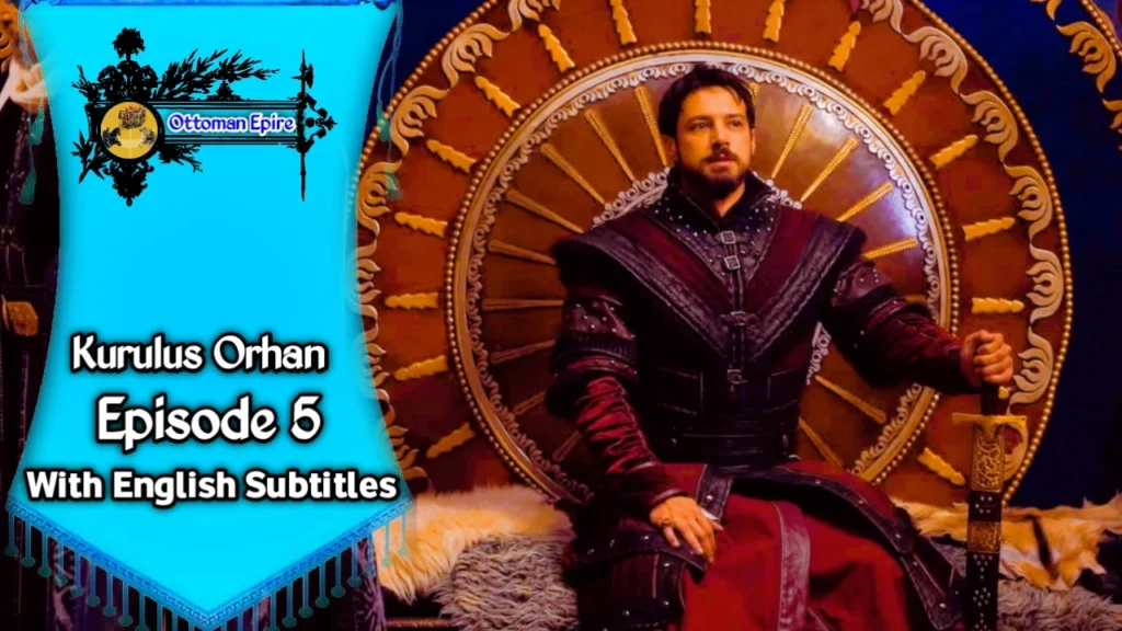 Kurulus Orhan Chapter 5 Power and Authority Tested